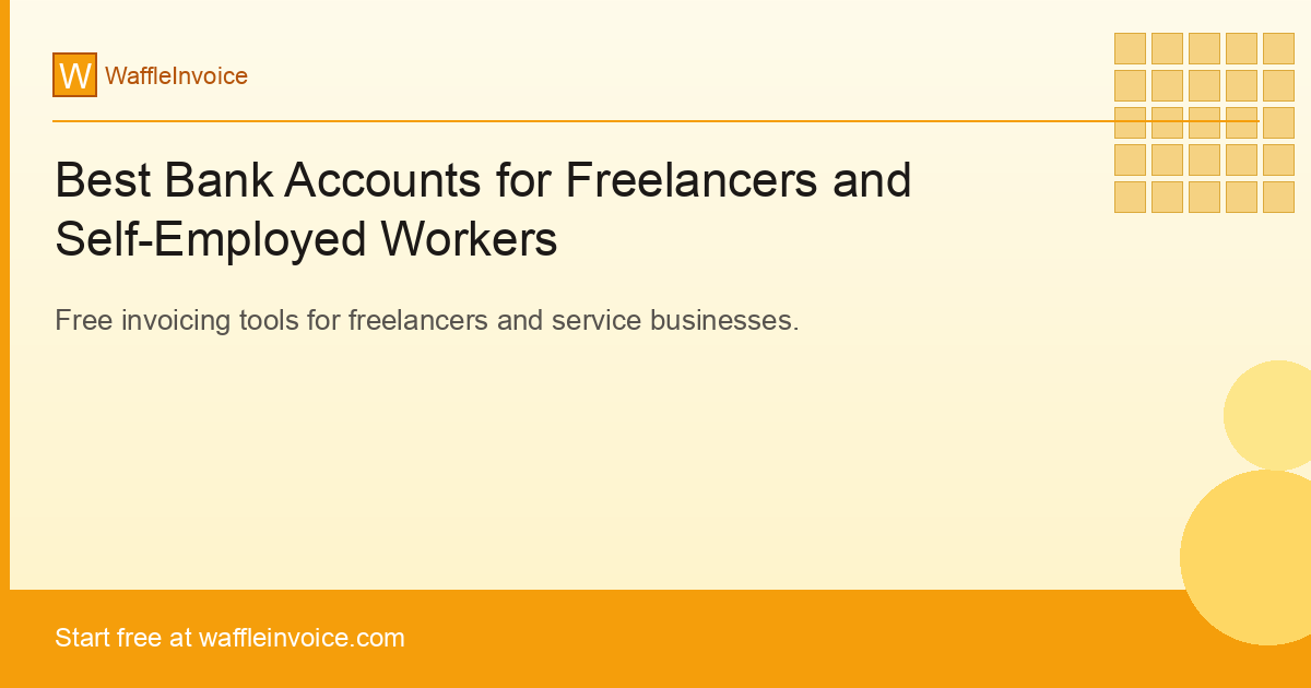 Best Bank Accounts for Freelancers and Self-Employed Workers