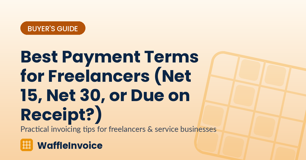 Best Payment Terms for Freelancers (Net 15, Net 30, or Due on Receipt?)