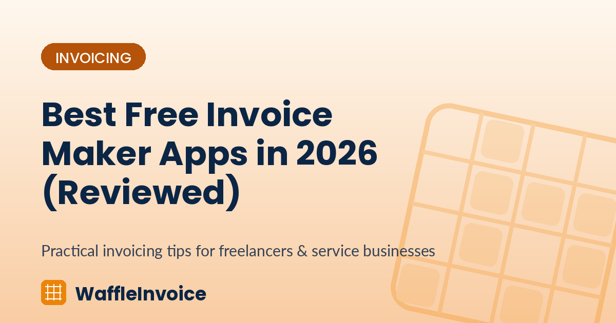Best Free Invoice Maker Apps in 2026 (Reviewed)