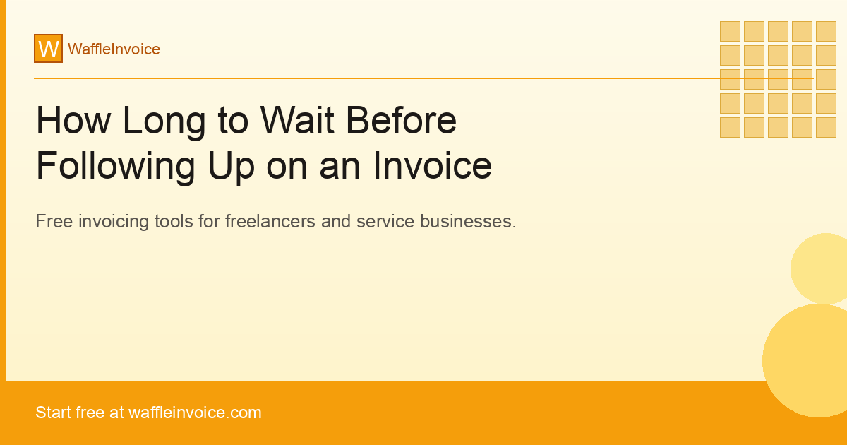 How Long to Wait Before Following Up on an Invoice