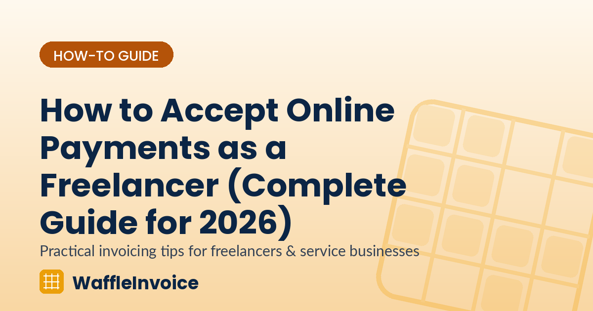 How to Accept Online Payments as a Freelancer (Complete Guide for 2026)