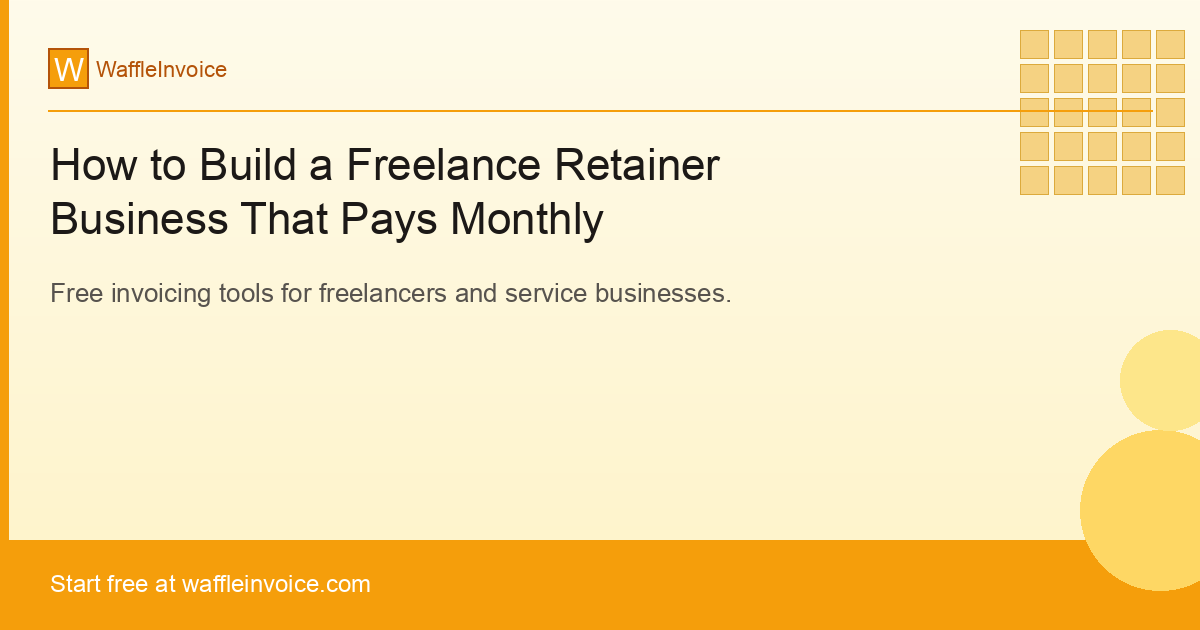 How to Build a Freelance Retainer Business That Pays Monthly