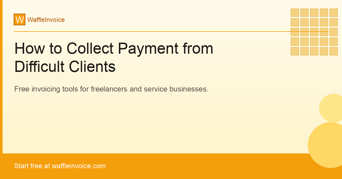 How to Collect Payment from Difficult Clients