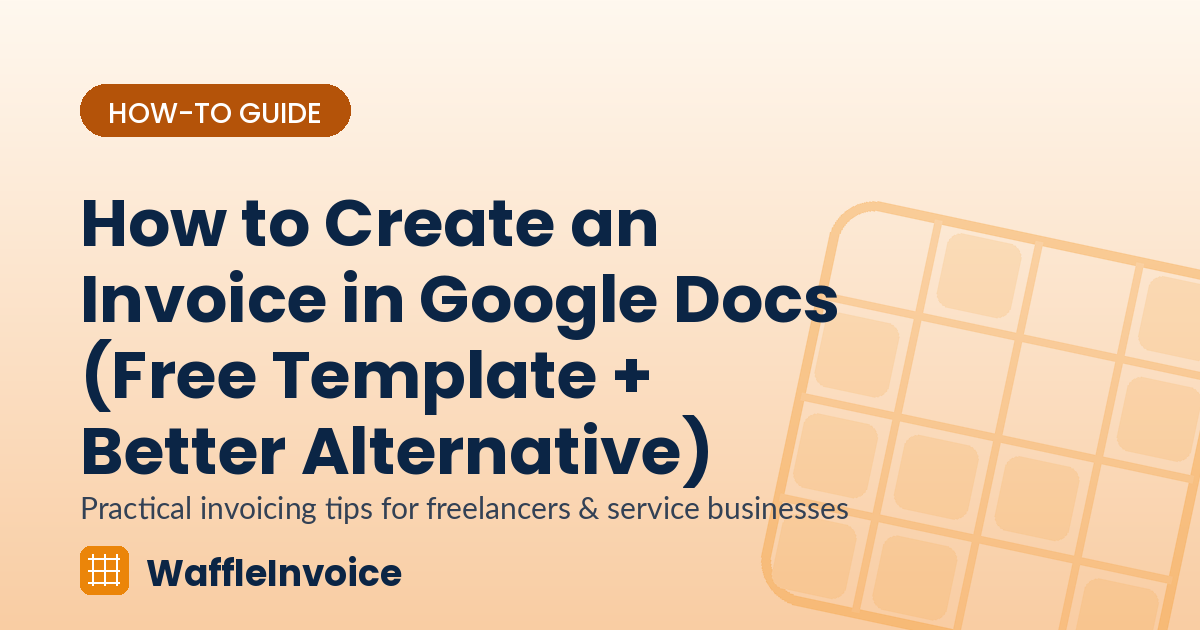 How to Create an Invoice in Google Docs (Free Template + Better Alternative)