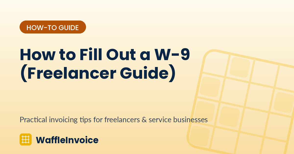 How to Fill Out a W-9 (Freelancer Guide)