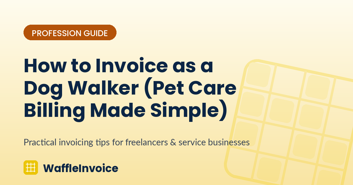 How to Invoice as a Dog Walker (Pet Care Billing Made Simple)