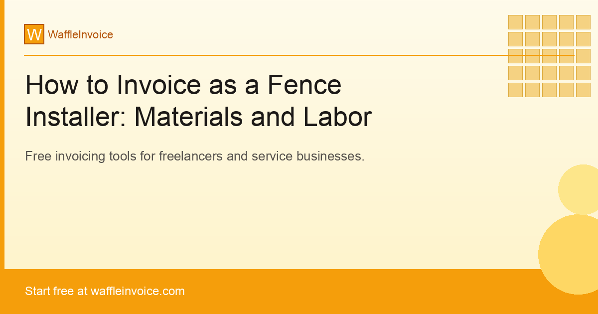 How to Invoice as a Fence Installer: Materials and Labor