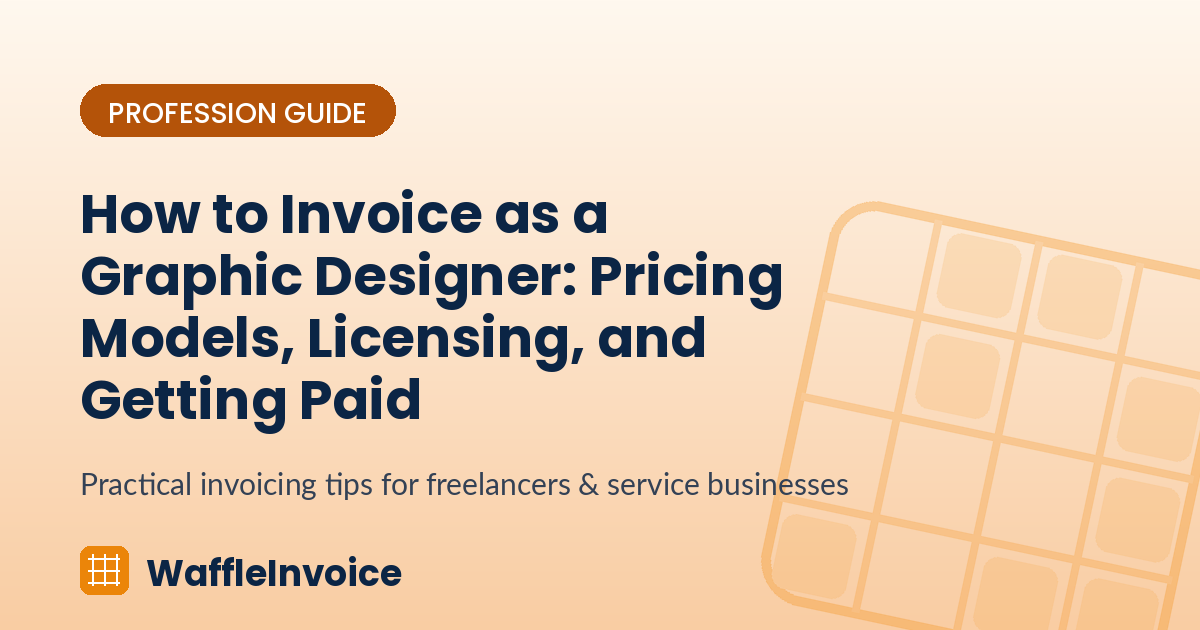 How to Invoice as a Graphic Designer: Pricing Models, Licensing, and Getting Paid