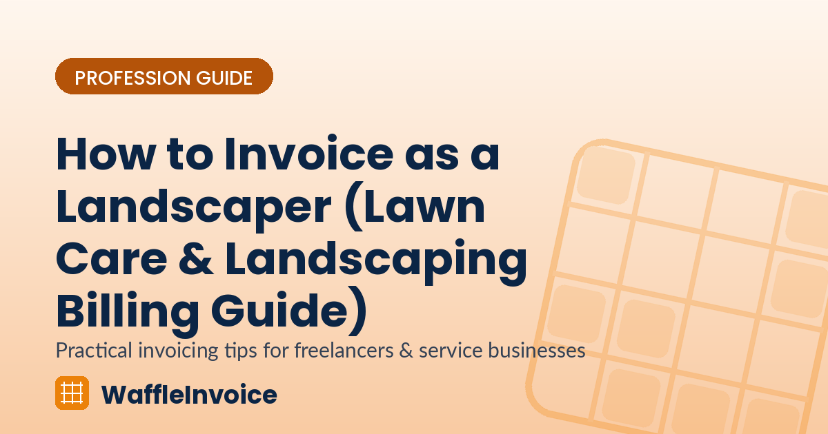 How to Invoice as a Landscaper (Lawn Care & Landscaping Billing Guide)