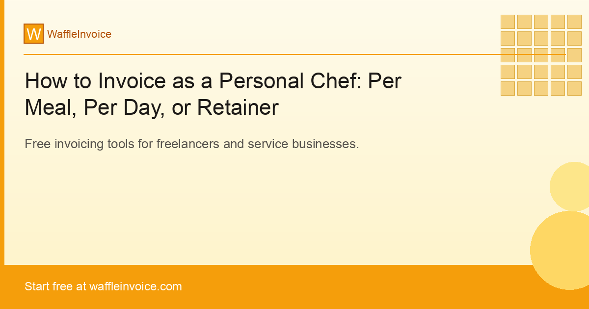 How to Invoice as a Personal Chef: Per Meal, Per Day, or Retainer