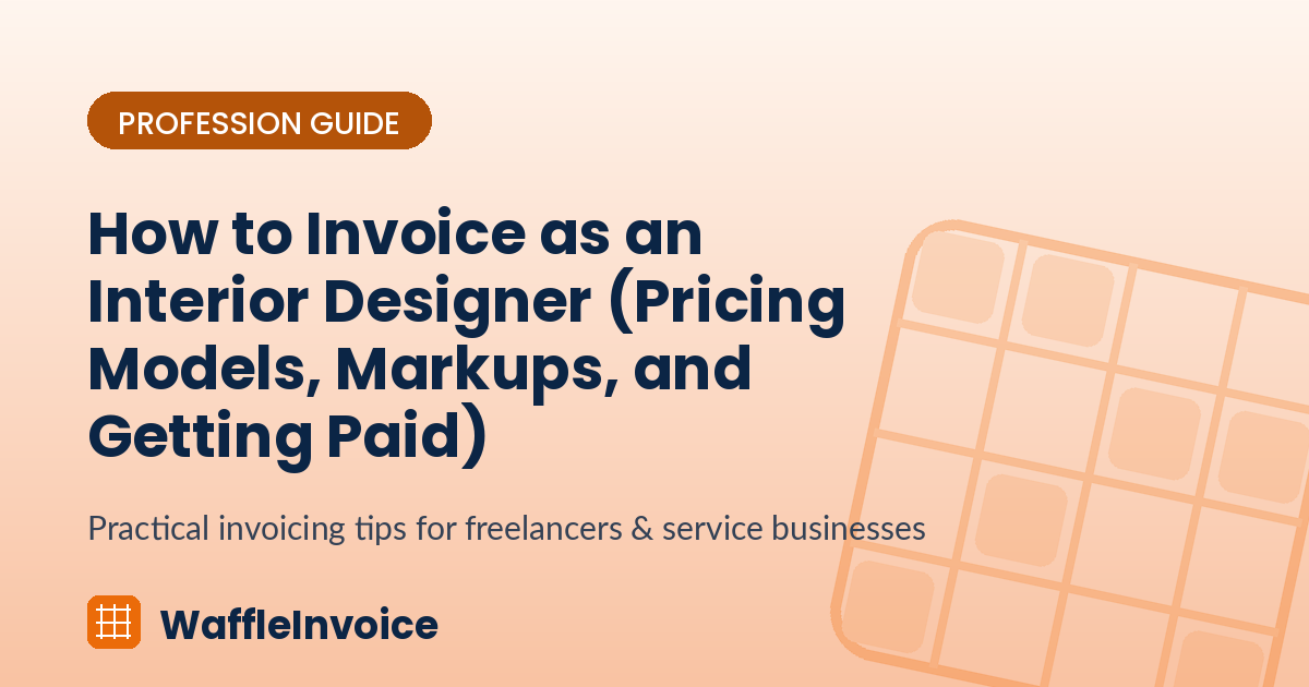 How to Invoice as an Interior Designer (Pricing Models, Markups, and Getting Paid)