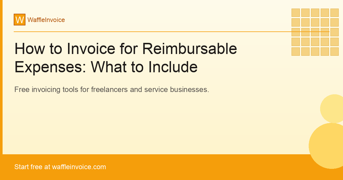 How to Invoice for Reimbursable Expenses: What to Include