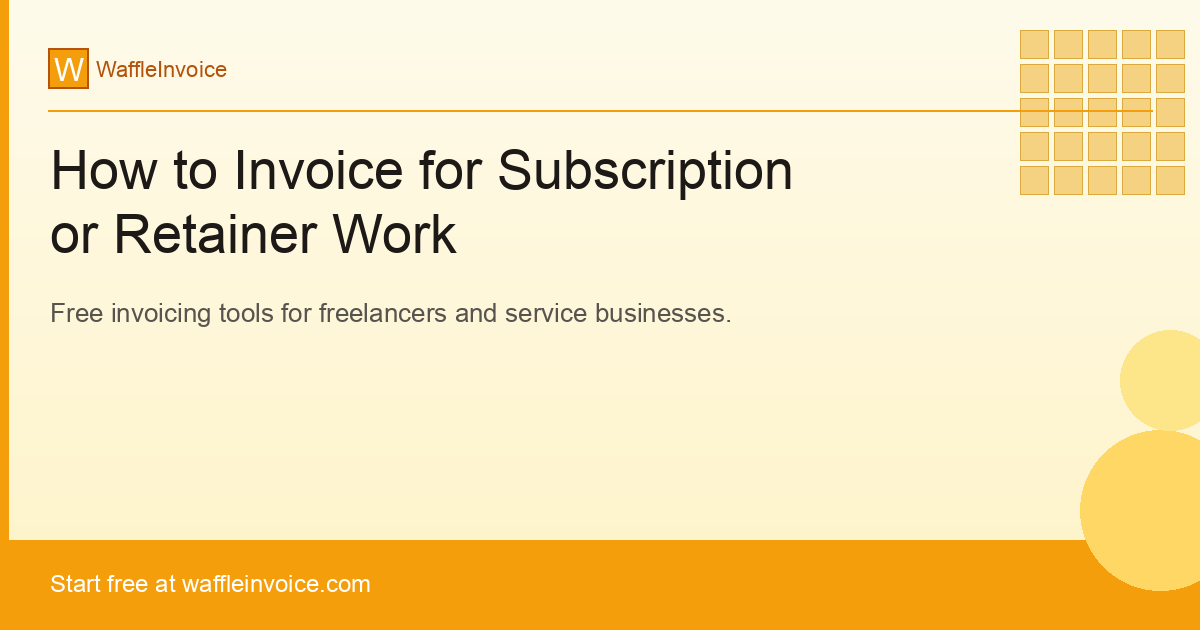 How to Invoice for Subscription or Retainer Work