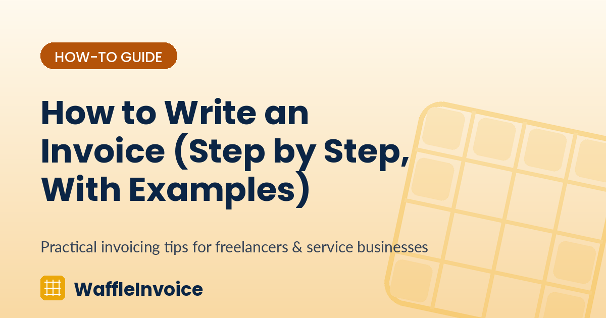 How to Write an Invoice (Step by Step, With Examples)