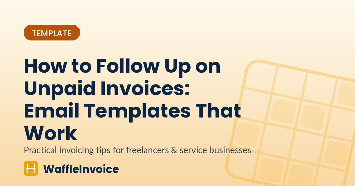 How to Follow Up on Unpaid Invoices: Email Templates That Work